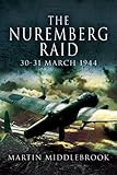 The Nuremberg Raid: 30-31 March 1944