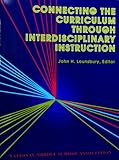 Connecting the Curriculum Through Interdisciplinary Instruction, , 1560900717