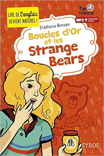 Boucles D Or Et Les Strange Bears Collection Tip Tongue A1 Introductif Des 8 Ans Amazon Fr Benson Stephanie Castanie Julien Livres
