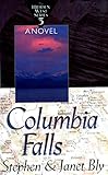 Columbia Falls (The Hidden West Book 3) by Stephen Bly, Janet Bly