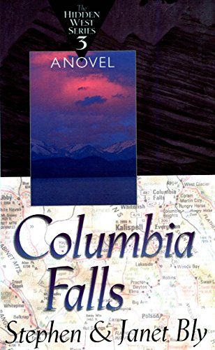 Columbia Falls (The Hidden West Book 3) by Stephen Bly