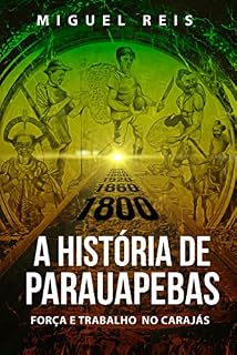 Livro A História de Parauapebas: Força e Trabalho no Carajás