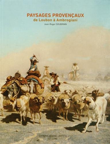 Paysages provençaux, de Loubon à Ambrogiani by Jean-Roger Soubiran