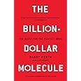 The Billion Dollar Molecule: One Company's Quest for the Perfect Drug