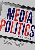 Media Politics: A Citizen's Guide, 2nd Edition