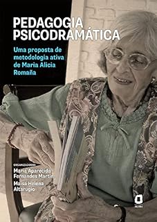 Pedagogia psicodramática: Uma proposta de metodologia ativa de Maria Alicia Romaña