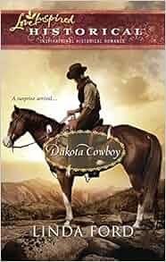 Dakota Cowboy The Dakota Series 2 Steeple Hill Love