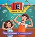 B is for Biceps: Anatomy for Children by 