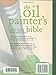 Oil Painter's Bible: An Essential Reference for the Practicing Artist