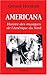 Americana : Histoires des musiques de l'Amérique du Nord de la Préhistoire à l'industrie du disqu by 