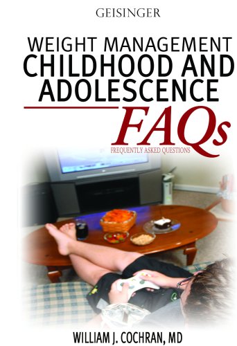 WEIGHT MANAGEMENT: CHILDHOOD AND ADOLESCENCE FAQS