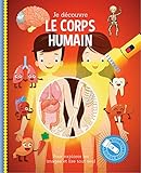 Je découvre le corps humain : Avec une lampe magique ! by