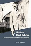 David Varel, "The Lost Black Scholar: Resurrecting Allison Davis in American Social Thought" (U Chicago Press, 2018)
