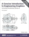 A Concise Introduction to Engineering Graphics Including Worksheet Series A Fifth Edition by