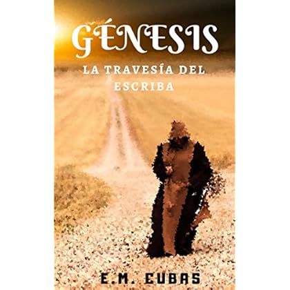 GÉNESIS: La travesía del Escriba GÉNESIS: La travesía del Escriba