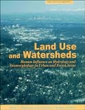 Land Use and Watersheds : Human Influence on Hydrology and Geomorphology in Urban and Forest Areas, Wigmosta, Mark S., 0875903517