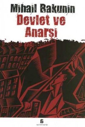 Devlet Ve Anarsi Mihail Bakunin 9789944916516 Amazon Com Books