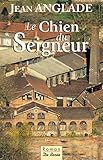 Le Chien du Seigneur (Romans et recits du terroir) (French Edition) by 