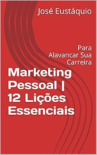 Livro Marketing Pessoal | 12 Lições Essenciais: Para Alavancar Sua Carreira