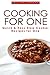 Cooking For One: One Pot, Slow Cooker Recipes - Easy Recipes for One