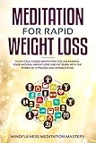 Rapid Weight Loss Meditation: Your Yoga Guided Meditation for Unleashing Your Natural Weight Loss an by 