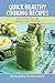 Quick Healthy Cooking Recipes: The Grain Free Way with Delicious Green Smoothies by Kenyatta Mcdonalds