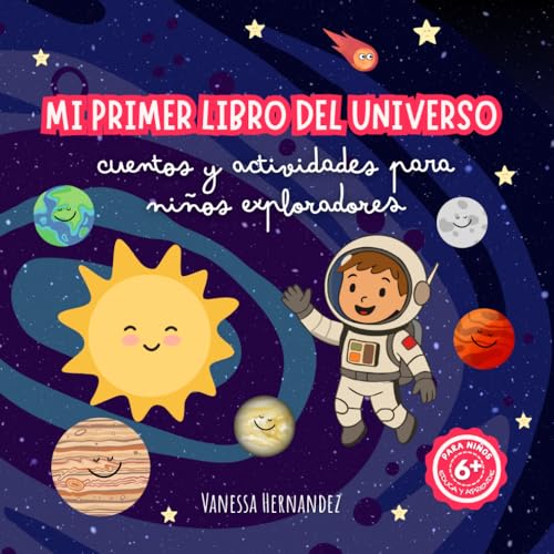 MI PRIMER LIBRO DEL UNIVERSO: Cuentos y Actividades para niños exploradores (Sp…