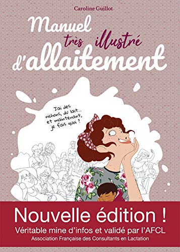 Manuel Tres Illustre D Allaitement Edition 18 Edition French Edition Guillot Caroline Amazon Com Books