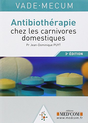 Vade-mecum d'antibiothérapie chez les carnivores domestiques