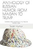 ANTHOLOGY OF RUSSIAN HUMOR: FROM MAIDAN TO TRUMP: HUMOR AND LAUGHTER IN THE TIME OF GLOBAL WAR