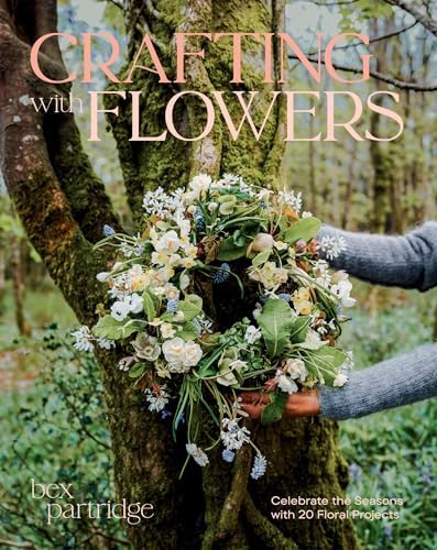 Forever Flowers: Growing And Arranging Dried Flowers: Lindsay, Ann