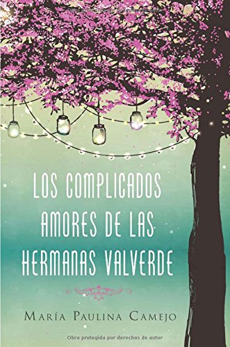 Los complicados amores de las hermanas Valverde (Spanish Edition)