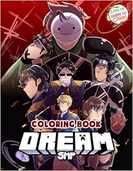 Dream SMP Coloring Book: 50+ Coloring Pages Of The Members Of Dream SMP