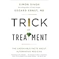 Trick or Treatment: The Undeniable Facts about Alternative Medicine