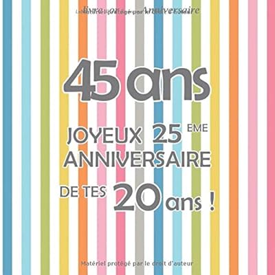 Buy Le Livre D Or De Mon Anniversaire 45 Ans Joyeux 25eme Anniversaire De Tes Ans Rayure Coloree 100 Pages Format Carre 21 59 X 21 59 Cm French Edition Paperback July 24 19 Online In Kuwait