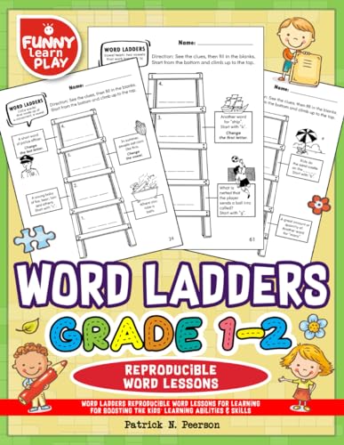 Word Ladders Grades 1-2 Reproducible Word Lessons: Word Ladders Reproducible Word Lessons for Learning for Boosting the Kids’ Learning Abilities & Skills