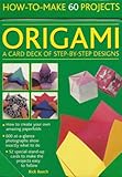 Cards Origami: A Card Deck of Step By Step Designs How to Make 60 Projects (How to make 60 projects) Book