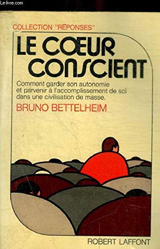 Le Coeur conscient by Bettelheim Bruno (Paperback)
