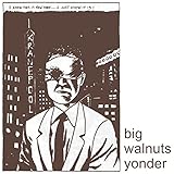 BIG WALNUTS YONDER (DIGIPAK)                       image