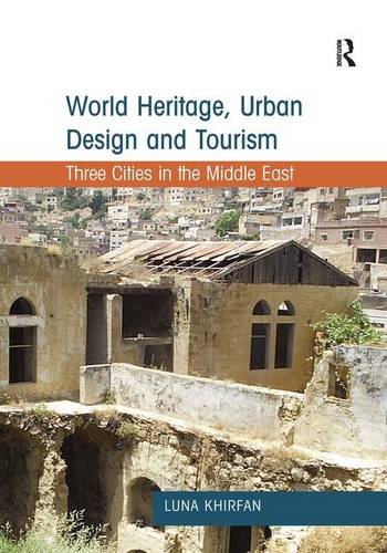 World Heritage, Urban Design and Tourism: Three Cities in the Middle East