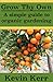 Grow thy Own: A Simple Guide to Organic Gardening. (Improve Soil Structure, Healthy Organic Plants, by Kevin Kerr