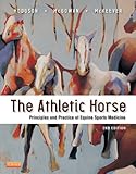 The Athletic Horse - E-Book: Principles and Practice of Equine Sports Medicine
