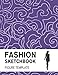 Fashion Sketchbook Figure Template: Easily Sketch Your Fashion Design with Large Figure Template by Lance Derrick