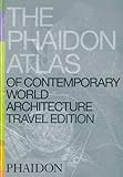 Phaidon Atlas Of Contemporary World Architecture: Travel Edition