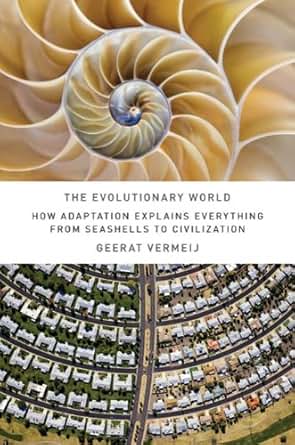 The Evolutionary World How Adaptation Explains Everything
