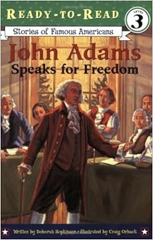 John Adams Speaks for Freedom (Ready-to-read SOFA), by Deborah Hopkinson John Adams Speaks for Freedom (Ready-to-read SOFA), by Deborah Hopkinson