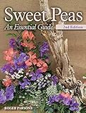 Sweet Peas: An Essential Guide - 2nd Edition by Roger Parsons