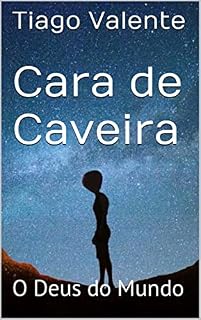 Livro Cara de Caveira: O Deus do Mundo (Contos de Loucura Livro 2)