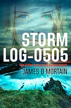 Storm Log-0505: (The First Detective Deans Novel) by [Mortain, James D]