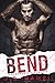 Bend: A Dark Mafia Romance